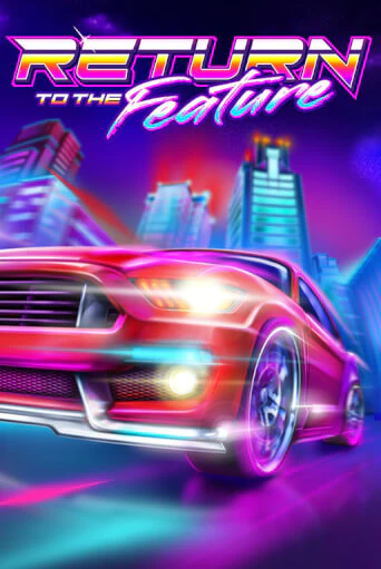 Return To The Feature - играть онлайн | Клуб Джекпот - без регистрации