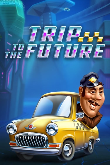 Trip to the Future - играть онлайн | Клуб Джекпот - без регистрации